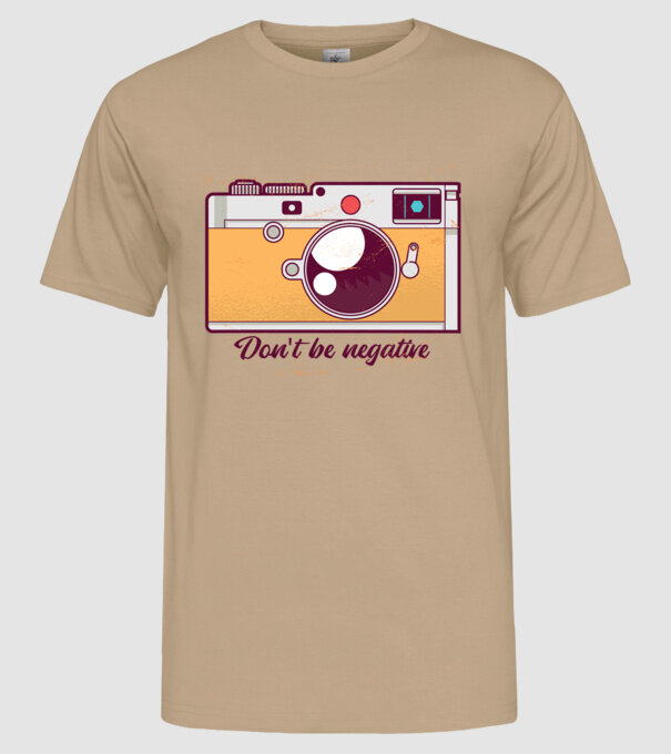 'Don''t be negative - tricou cu fotografie' model nisipiu pe tricou