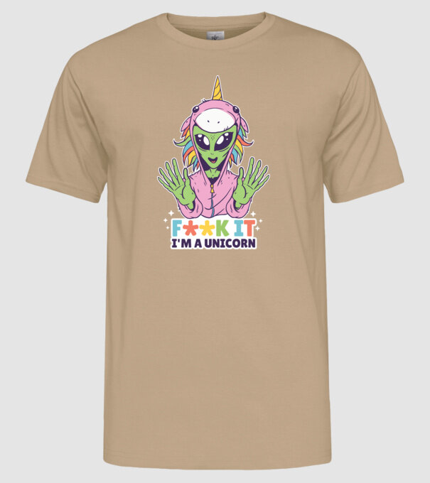 'Fuck it i''m a Unicorn vicces Alien Unikornis' model nisipiu pe tricou