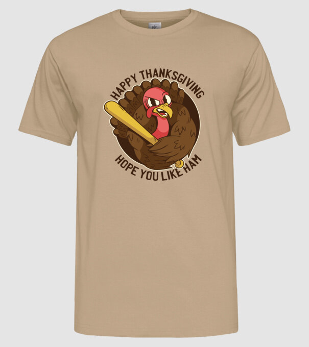 Happy Thanksgiving - Hope you like Ham model nisipiu pe tricou