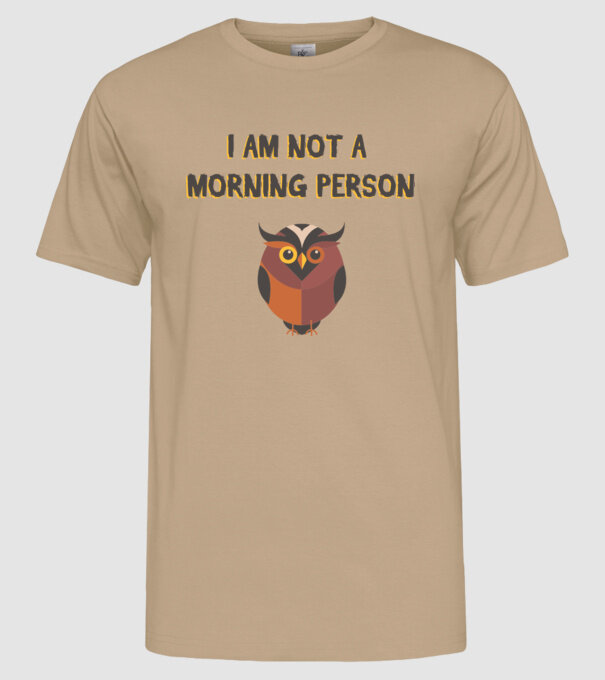 'I''m not a morning person' model nisipiu pe tricou