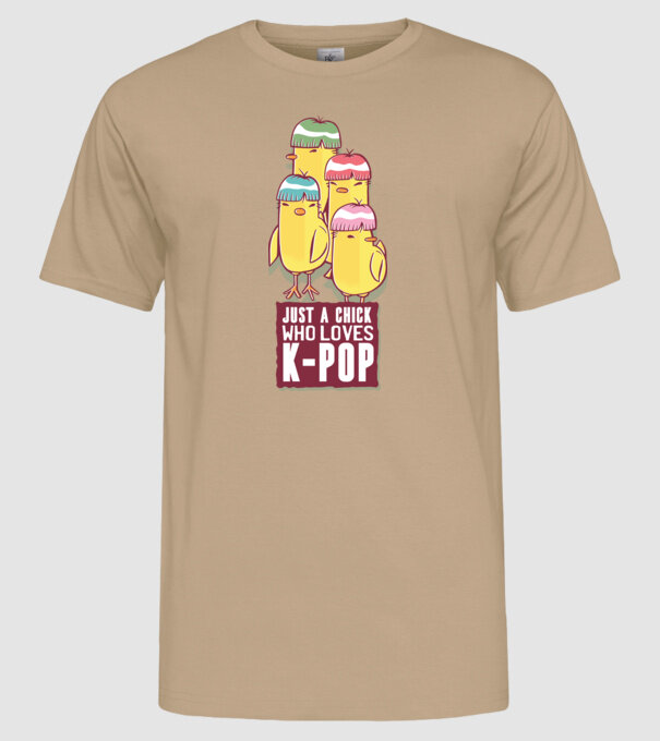 Just a Chick who loves K-pop model nisipiu pe tricou