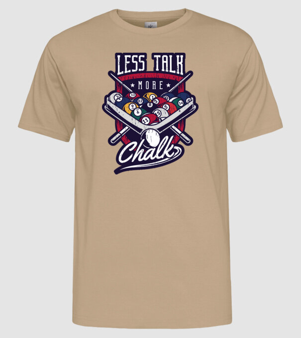 Less Talk More Chalk Billiard model nisipiu pe tricou