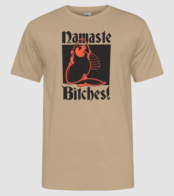 Namaste Bitches model nisipiu pe tricou