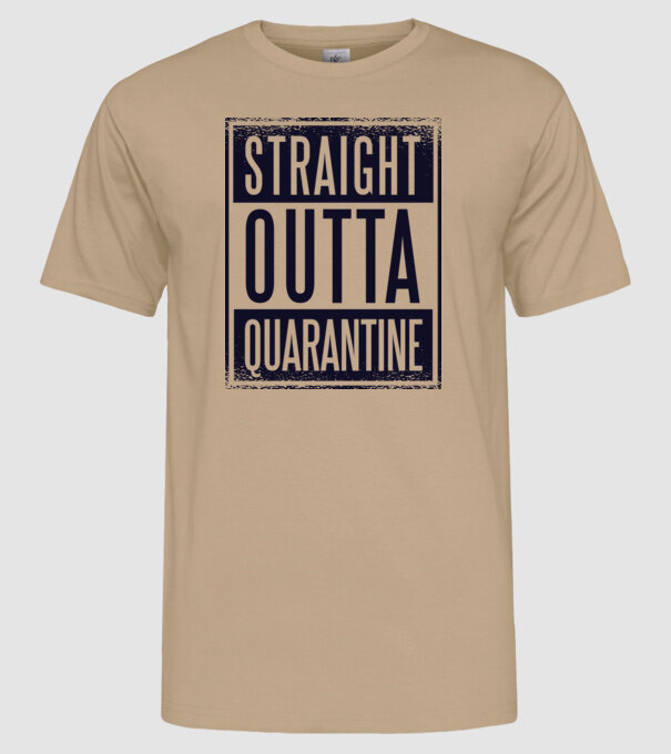 Straight outta quarantine model nisipiu pe tricou