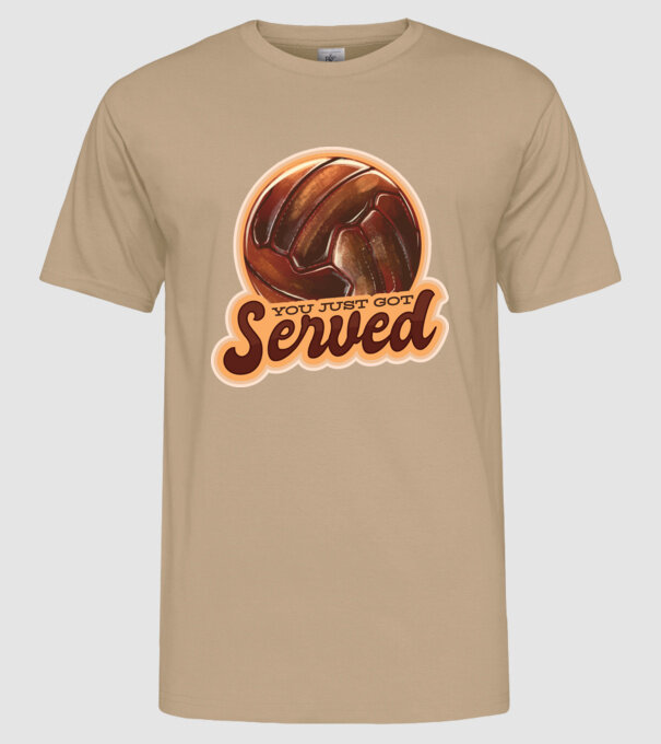 You just got served - volei model nisipiu pe tricou