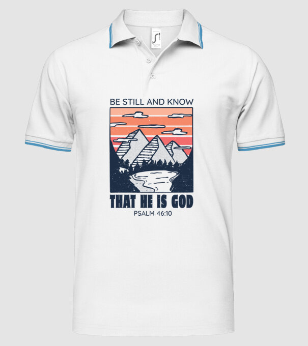 Be calm and know that He is God model alb pe tricou