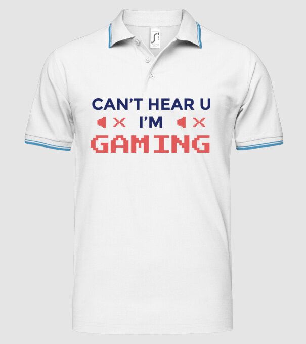 'Can''t hear U - I''m Gaming' model alb pe tricou