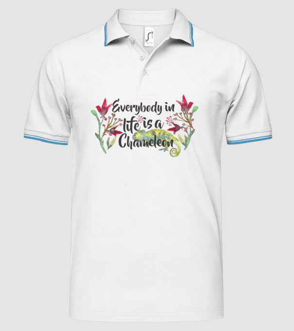 Everybody in life is Chameleon model alb pe tricou