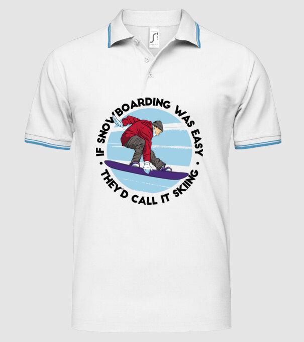 Dacă snowboardingul ar fi ușor, ar fi numit schi. model alb pe tricou