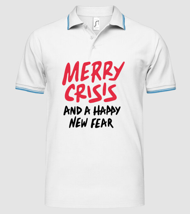 Merry Crisis and a Happy New Fear model alb pe tricou