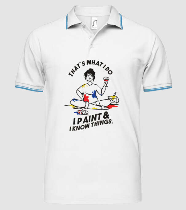 'That''s what I do, I paint and i know things' model alb pe tricou