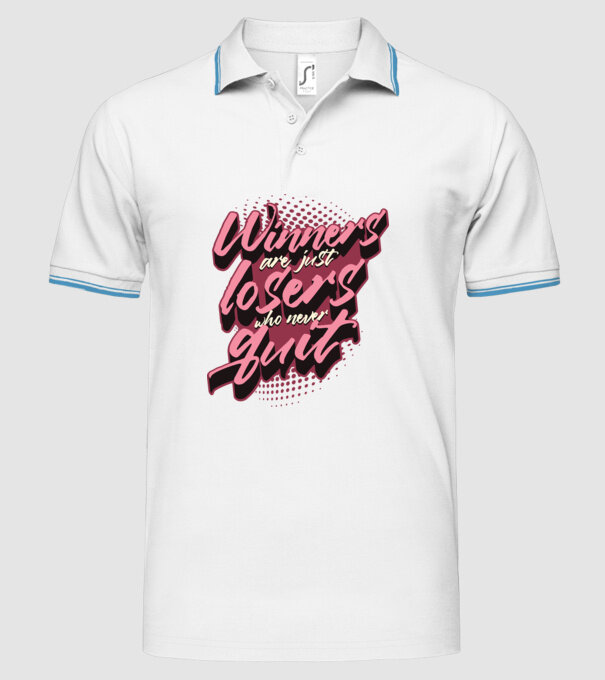 Winners are just losers who never quit model alb pe tricou