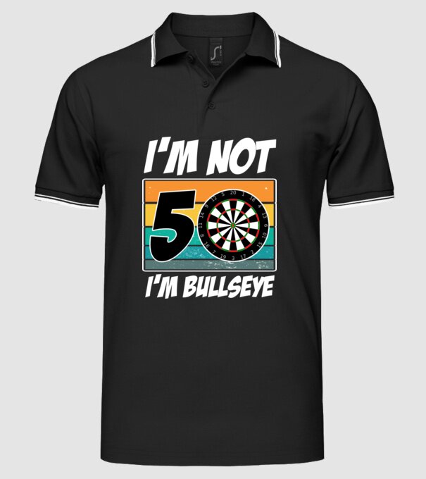 'I''m not 50 I''m bullseye darts birthday' model negru pe tricou