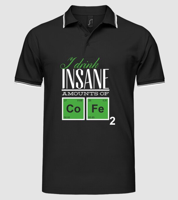 i drink insane amount of coffee model negru pe tricou