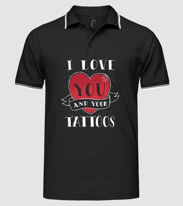 'I love You and Your Tattoos - tricou amuzant pentru Valentine''s Day' model negru pe tricou