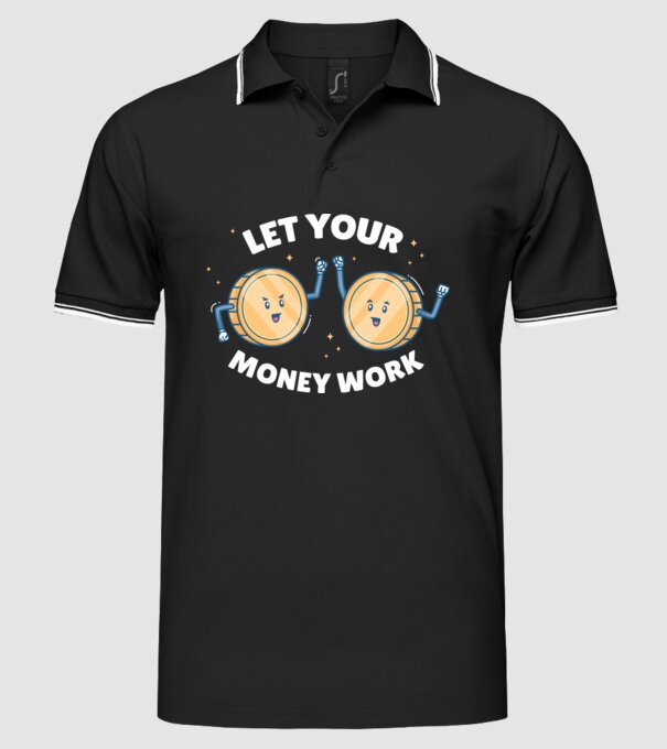 Let Your Money Work model negru pe tricou
