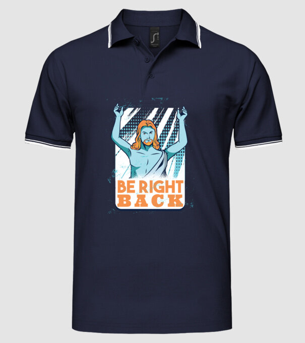 Be right back Jesus - Profeția Isus se întoarce model albastru închis pe tricou
