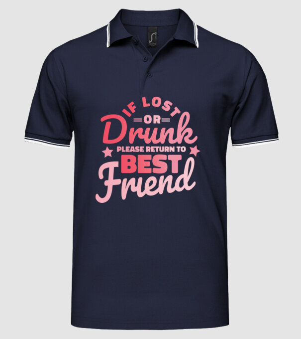 If los or drunk please return to Best Friend model albastru închis pe tricou