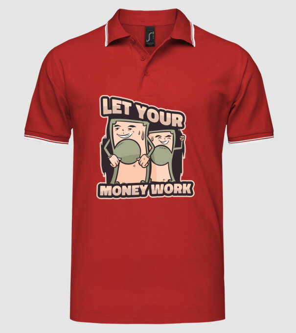 Let your money work model roșu pe tricou
