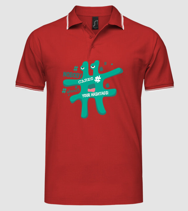 Nobody cares about your hashtags model roșu pe tricou