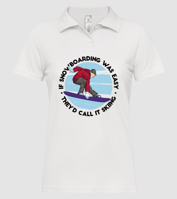Dacă snowboardingul ar fi ușor, ar fi numit schi. model alb pe tricou