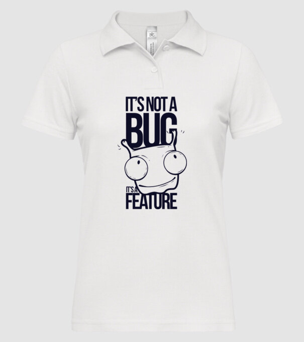 'It''s not a bug it''s a feature' model alb pe tricou