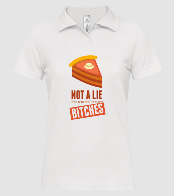 'Not a lie. I''m right here bitches' model alb pe tricou