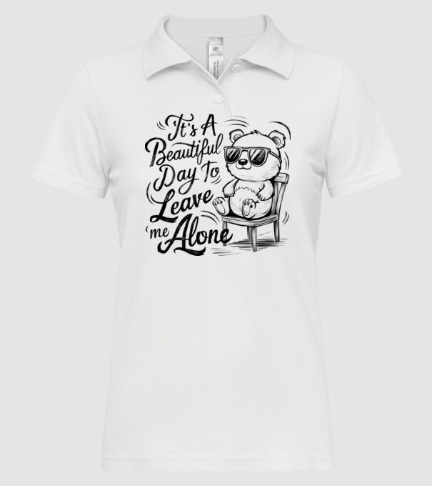 Beautiful day to leave me alone Alb model alb pe tricou