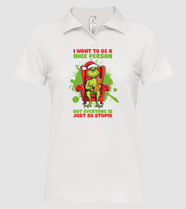 I want to be a nice person but everyone is just so stupid - Grinch model alb pe tricou