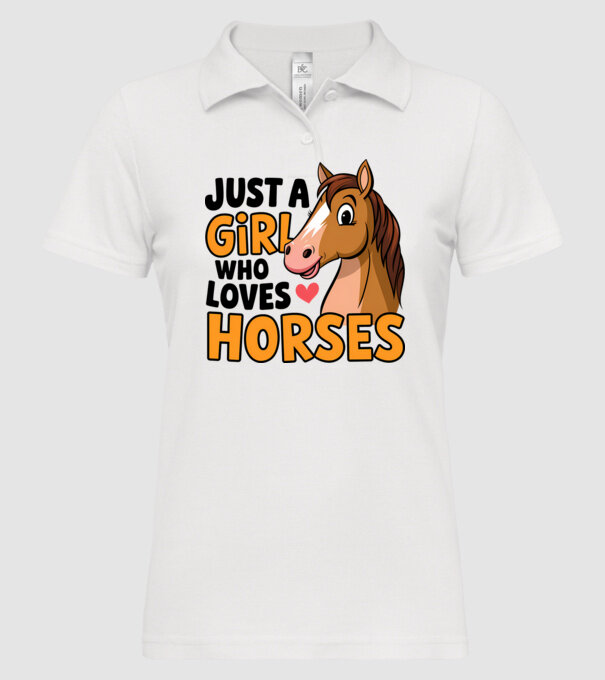 Just a girl who loves horses Alb model alb pe tricou