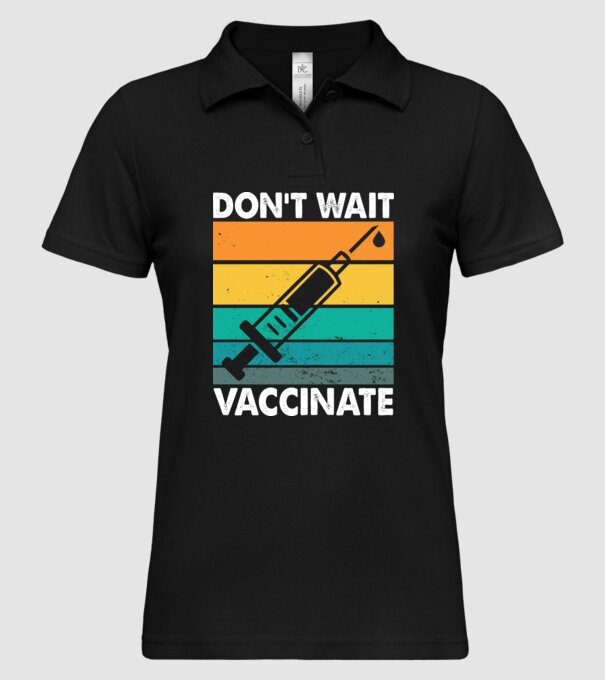 Don't wait vaccinate model negru pe tricou