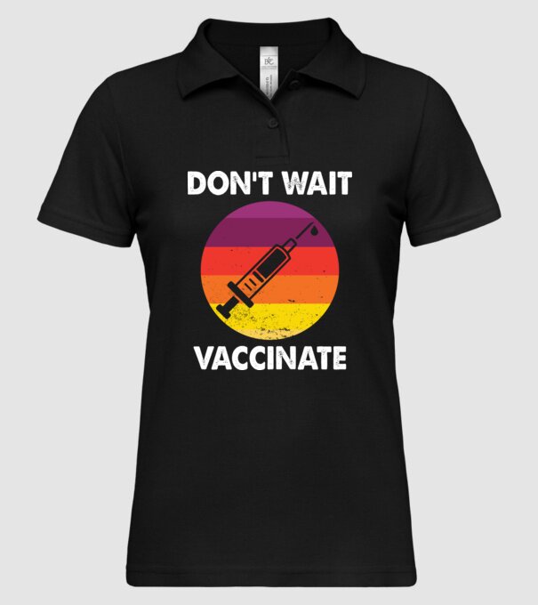 Don't wait Vaccinate model negru pe tricou