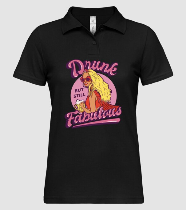 Drunk but still Fabulous model negru pe tricou