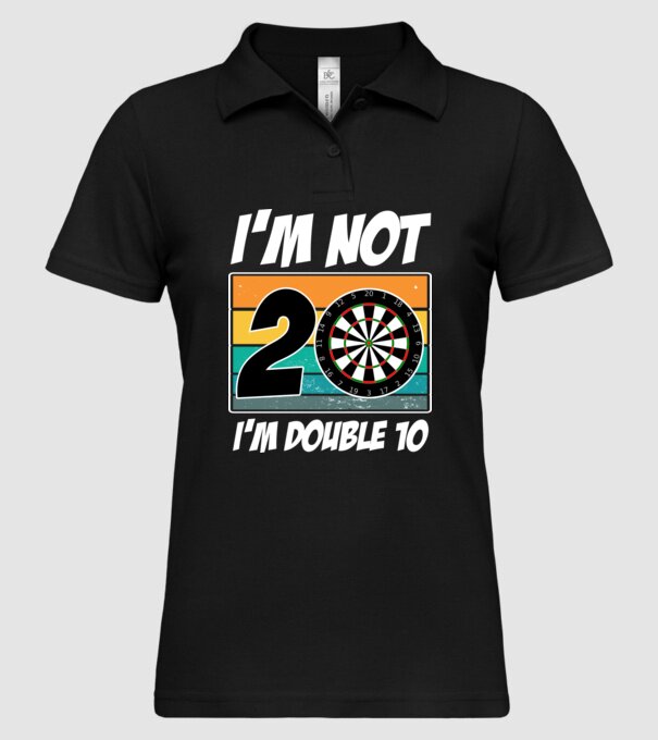 'I''m not 20 I''m double 10 darts birthday' model negru pe tricou