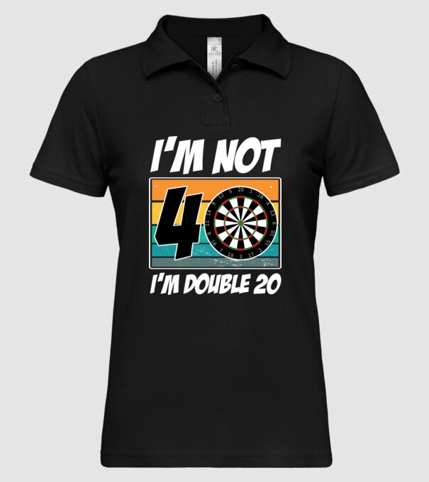 'I''m not 40 I''m double 20 darts birthday' model negru pe tricou