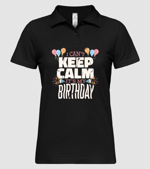 'I can''t keep calm it''s my birthday' model negru pe tricou
