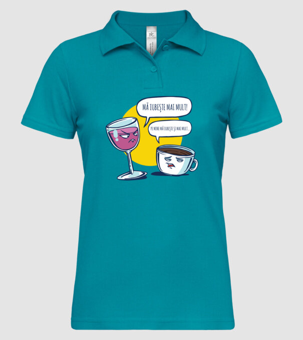 mă iubește mai mult! - pe mine mă iubește și mai mult... model turcoaz pe tricou
