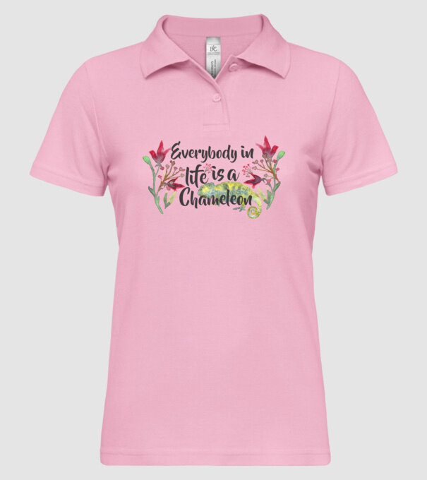 Everybody in life is Chameleon model roz deschis pe tricou