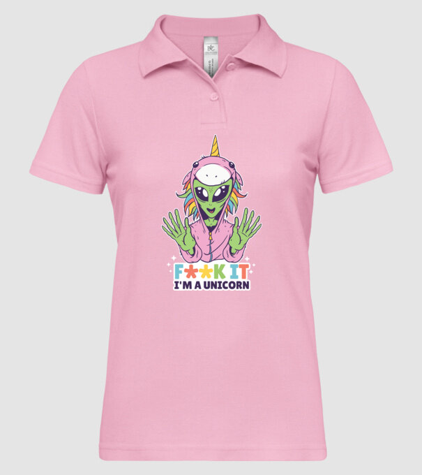 'Fuck it i''m a Unicorn vicces Alien Unikornis' model roz deschis pe tricou