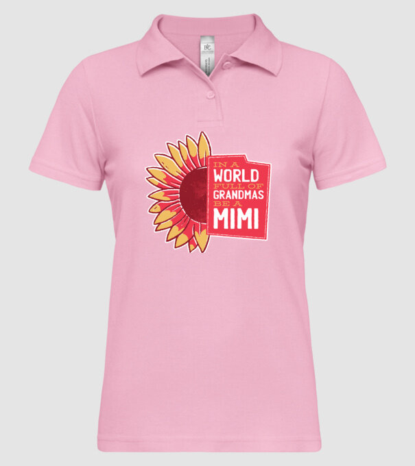 In a world full of Grandmas be a Mimi model roz deschis pe tricou