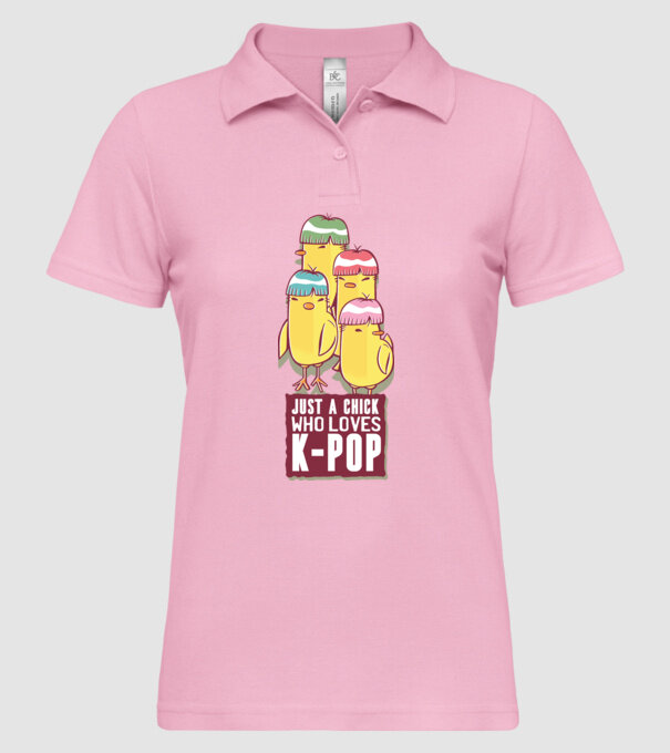 Just a Chick who loves K-pop model roz deschis pe tricou