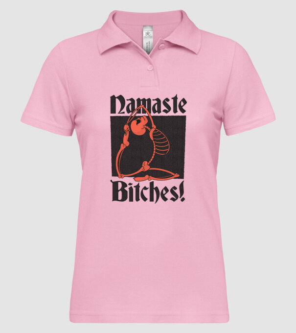 Namaste Bitches model roz deschis pe tricou