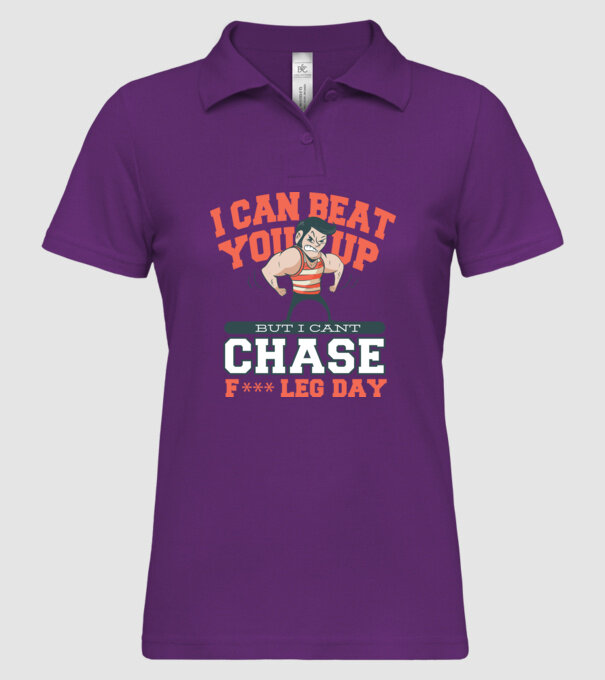 I can beat you up but i cant chase - f*ck leg day model mentă pe tricou