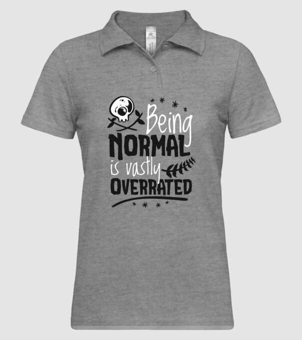 Being Normal is Vastly Overrated model gri pe tricou