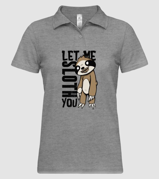 Let me Sloth You Leneș model gri pe tricou