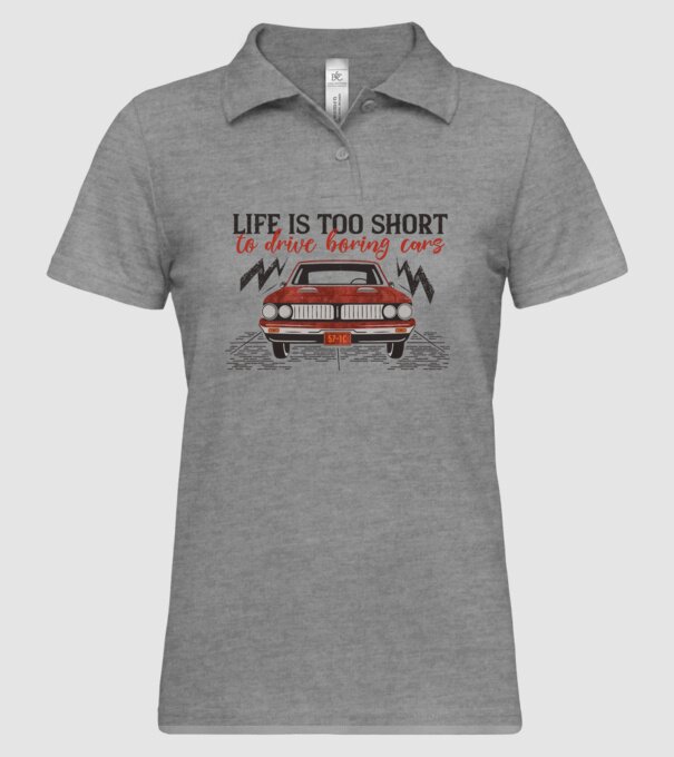 Life is too boring to drive boring cars model gri pe tricou
