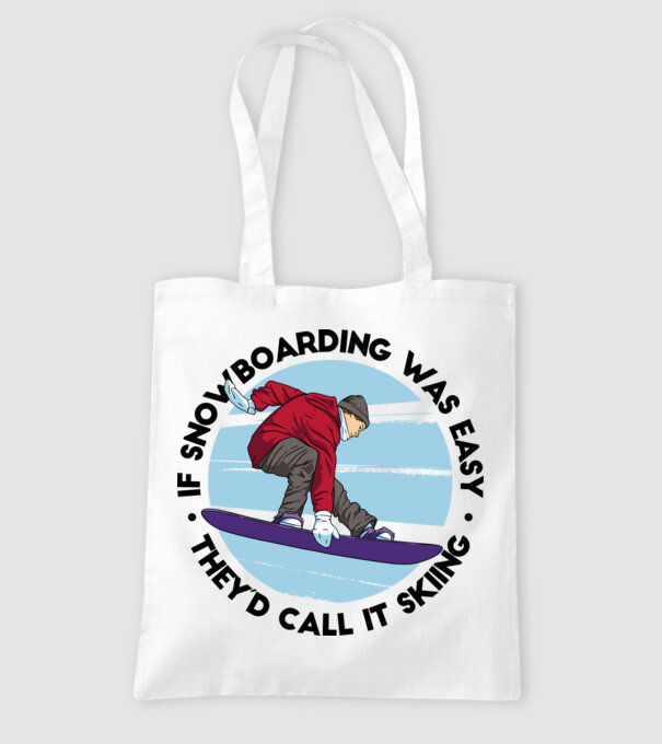 Dacă snowboardingul ar fi ușor, ar fi numit schi. model alb pe tricou
