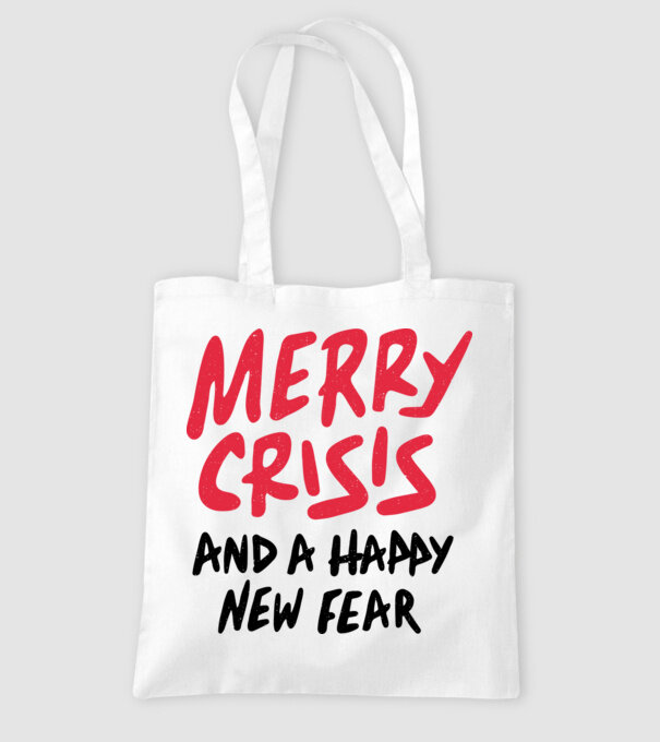 Merry Crisis and a Happy New Fear model alb pe tricou
