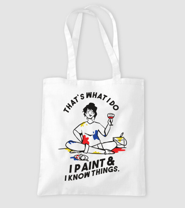 'That''s what I do, I paint and i know things' model alb pe tricou