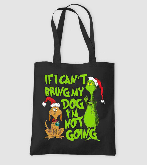 If i can't bring my dog I'm not going - Grinch model negru pe tricou